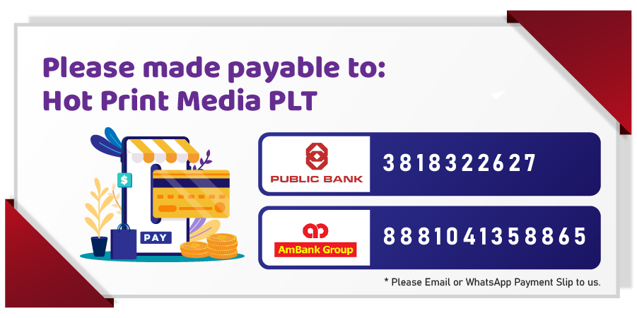 Please made payable to Hot Print Media PLT